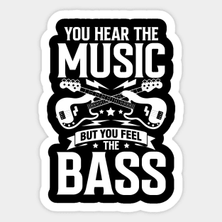 You Hear the Music But You Feel the Bass Sticker